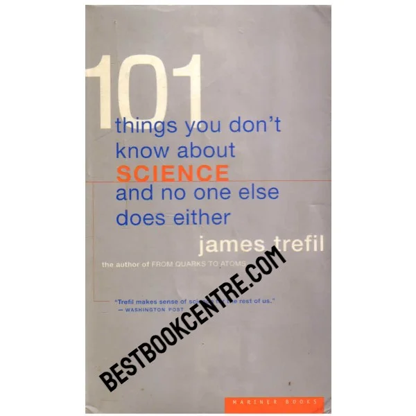 101 Things You Dont Know About Science and No One Else Does Either