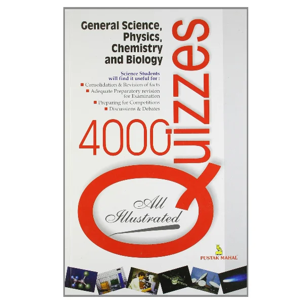 4000 Quizzes on General Science, Physics, Chemistry and Biology