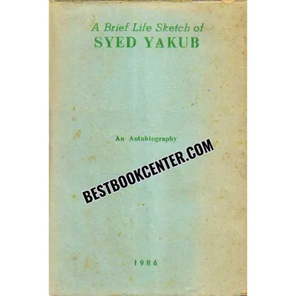 A Brief Life Sketch of Syed Yakub