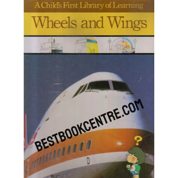 A Childs First Library of Learning Wheels and Wings Time Life Books
