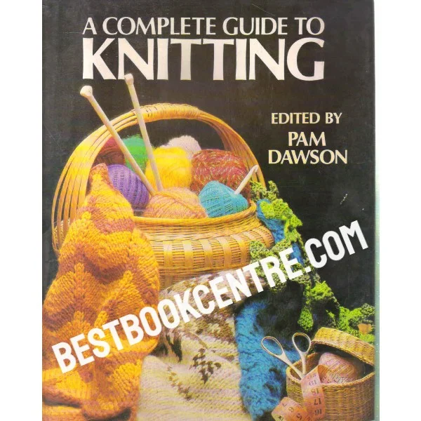 A Complete Guide to Knitting