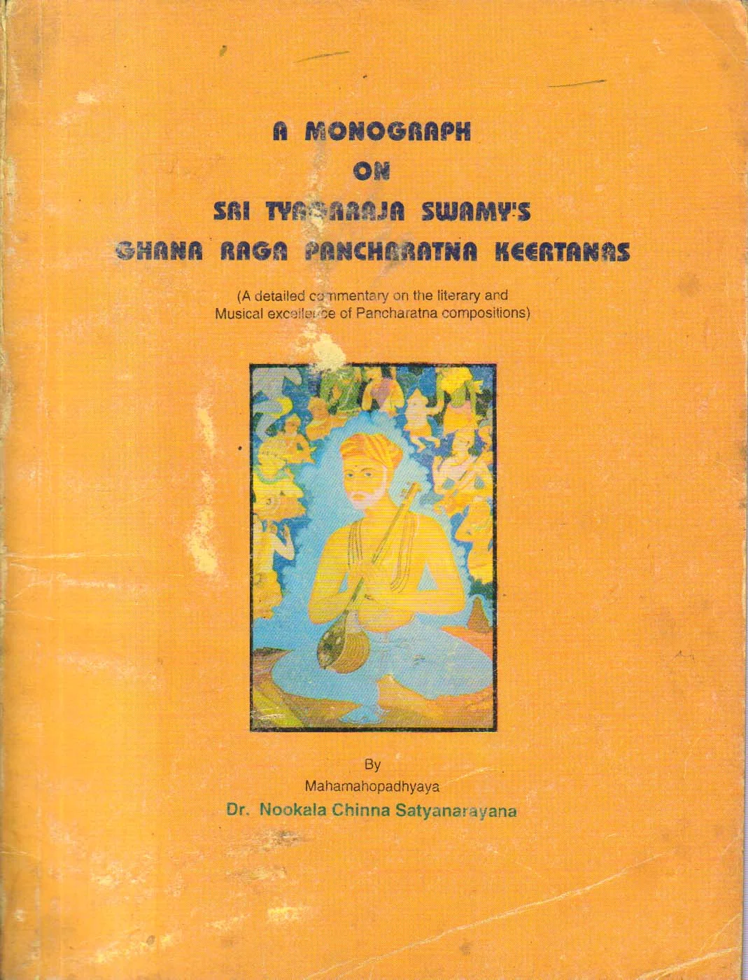 A Monograph on Sri Tyagaraja Swamy's Ghana Raga Pancharatna Keertanas
