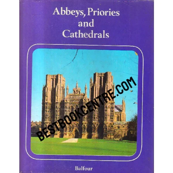 Abbeys Priories and Cathedrals 1st Edition
