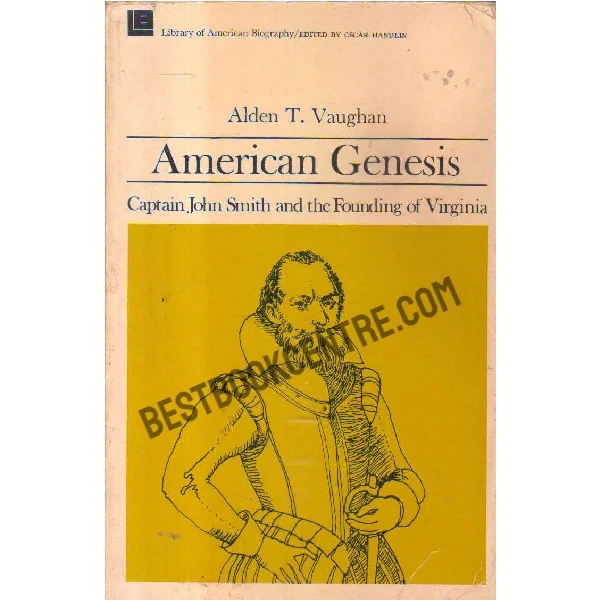American Genesis Captain John Smith and the Founding of Virginia