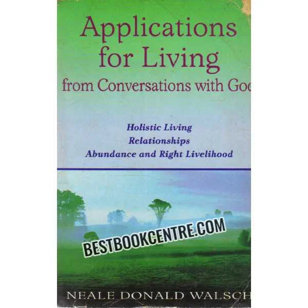Appliocations for Living From Conversation With God