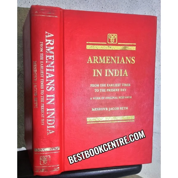 Armenians in India From the Earliest Times to the Present Day
