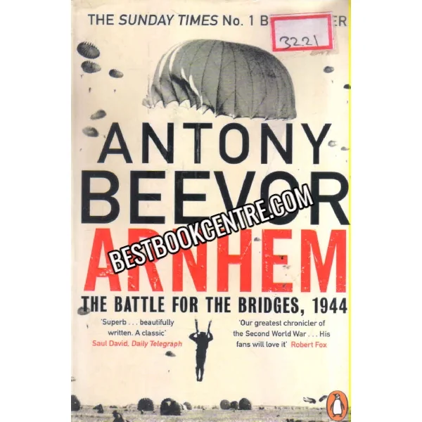 Arnhem the Battle of Bridges 1944