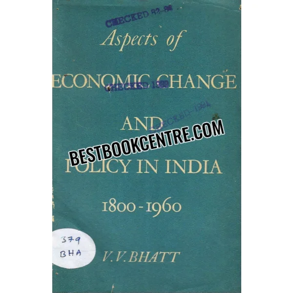 Aspects of Economic Change and Policy in India 1800 to 1960 1st Edition