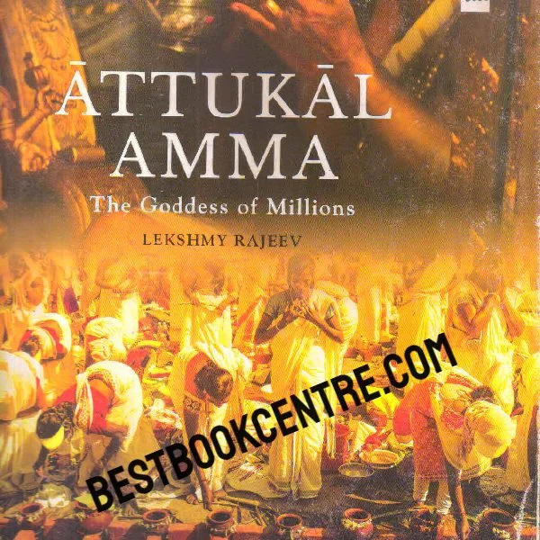Attukal Amma the Goddess of Millions 1st Edition