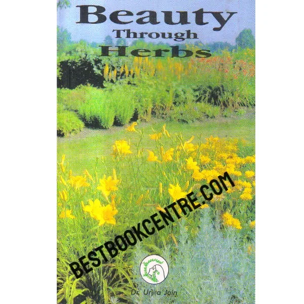 Beauty Through Herbs 1st Edition