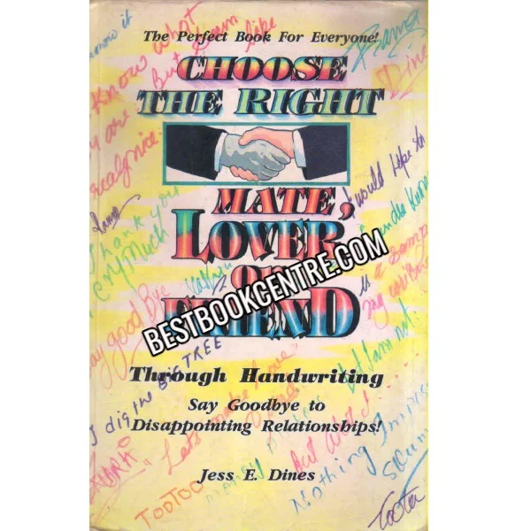 Choose the Right Mate, Lover or Friend Through Handwriting 1st Edition