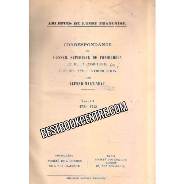 Correspondance Du Conseil Superieur De Pondichery Et De La Compagnie 1739 to 1742