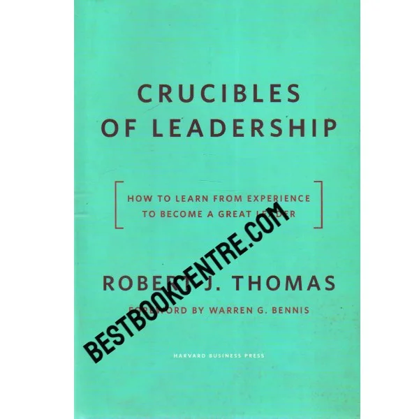 Crucibles of Leadership