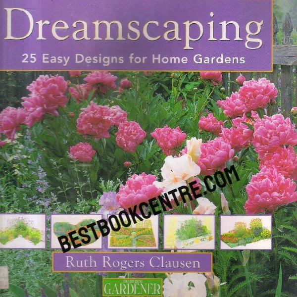 Dreamscaping 25 Easy Designs for Home Gardens