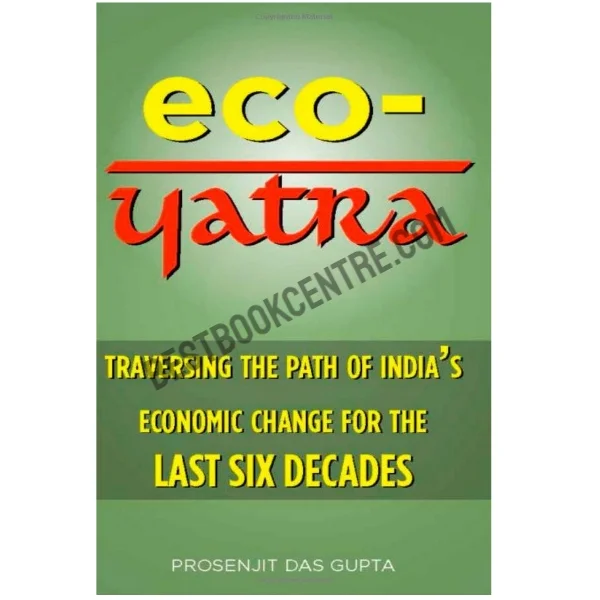Eco - Yatra: Traversing the Path of India's Economic Change for the Last Six Decades