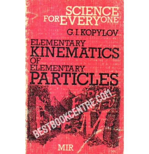 Elementary Kinematics of Elementary Particles.