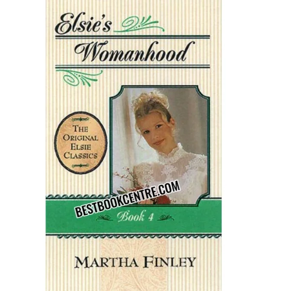 Elsie's Womanhood Book 4