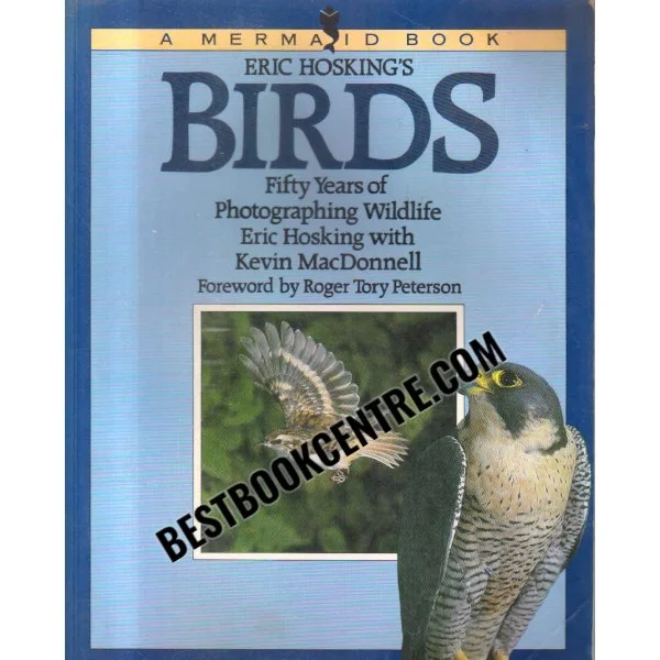 Eric Hoskings Birds Fifty Years of Photographing Wildlife