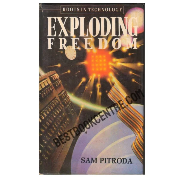Exploding Freedom: Roots in Technology