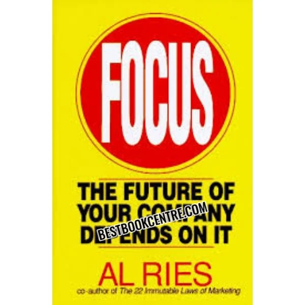 Focus: The Future of Your Company Depends on It 1st Edition
