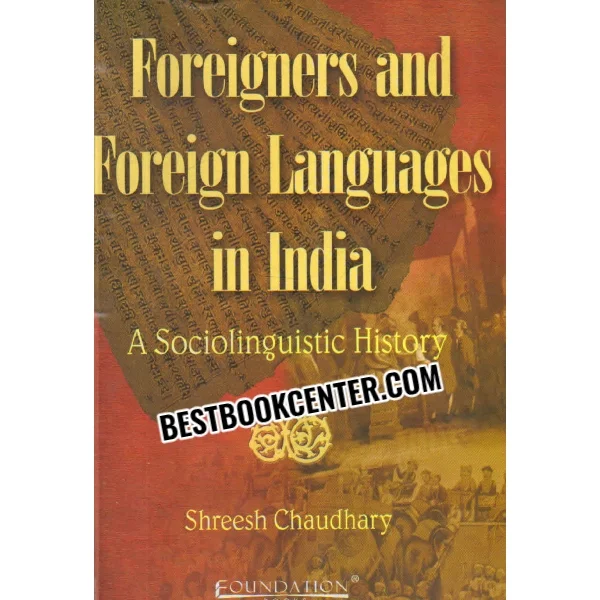 Foreigners and Foreign Languages in India 1st Edition