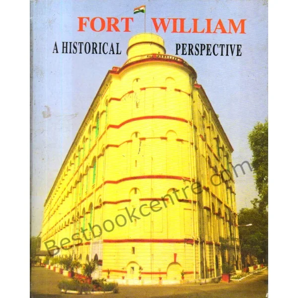 Fort William a Historical Perspective 1st Edition