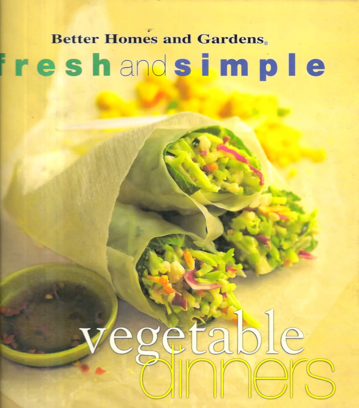 Fresh and Simple Vegetable Dinners.
