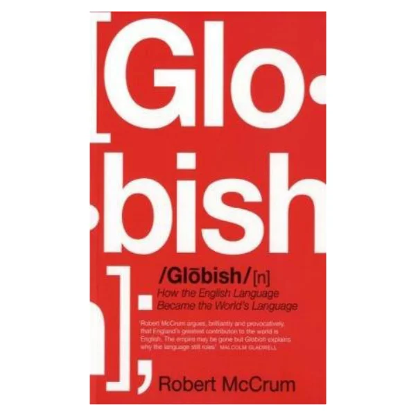 Globish: How the English Language Became the World's Language