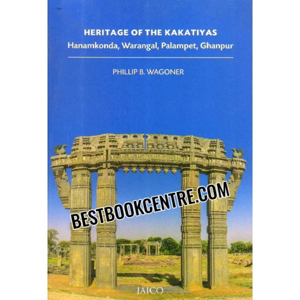 Heritage of the Kakatiyas Hanamkonda Warangal Palampet Ghanpur