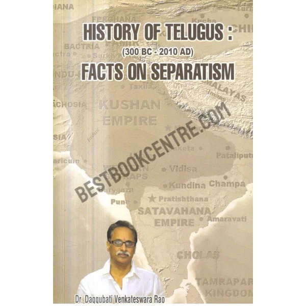 History of Telugus 300 B.c.-2010 Ad Facts on Separatism