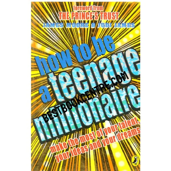 How to Be a Teenage Millionaire