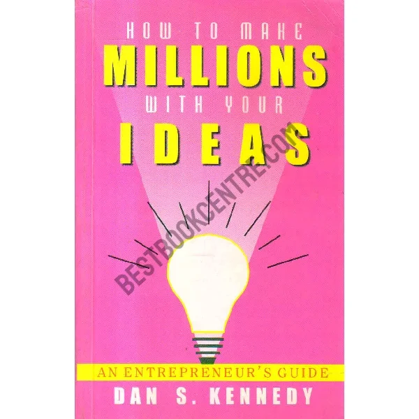 How to Make Millions With Your Ideas