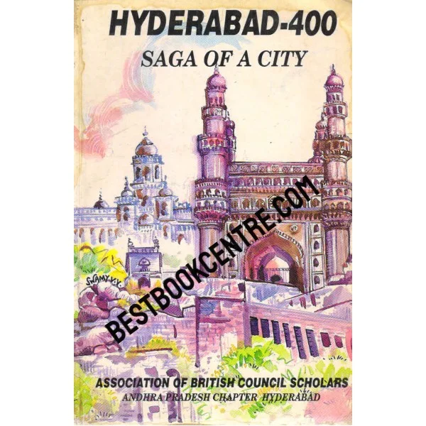 Hyderabad 400 Saga of a City 1st Edition