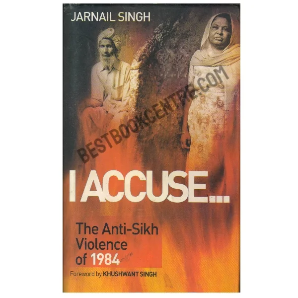 I Accuse: The Anti-Sikh Violence of 1984