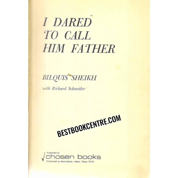 I Dare to Call Him Father 1st Edition