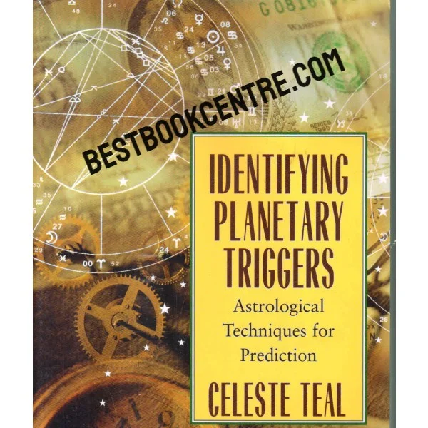 Identifying Planetary Triggers Astrological Techniques 1st Edition