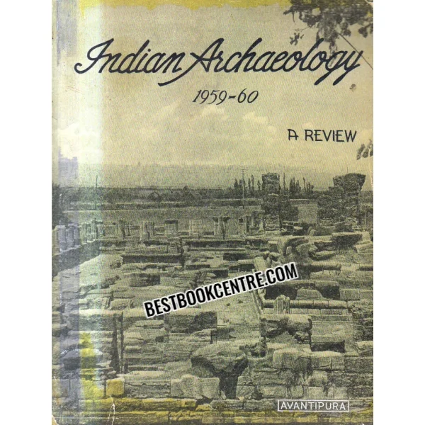 Indian Archaeology 1959 60 a Review 1st Edition