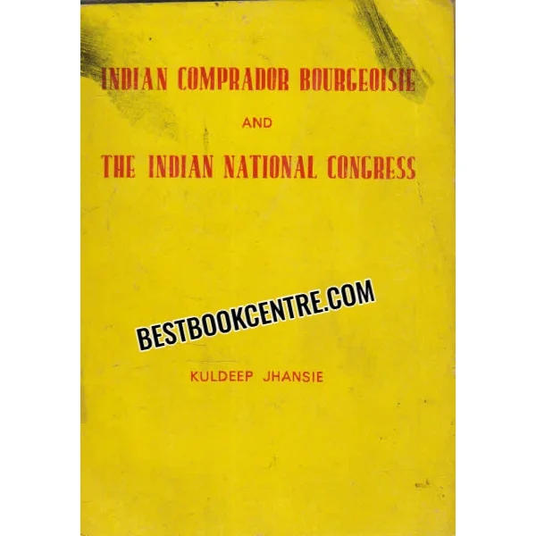 Indian Comprador Bourgeoisie and the Indian National Congress