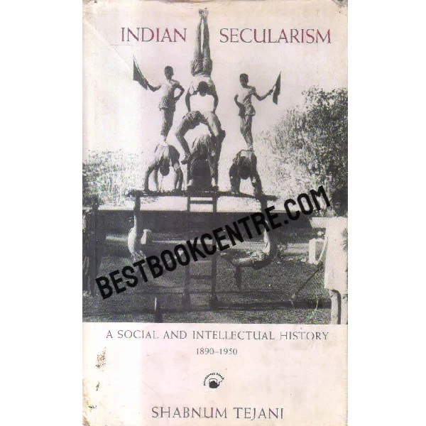 Indian Secularism a Social and Intellectual History 1890 1950 1st Edition