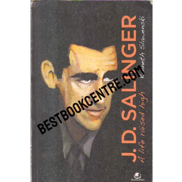 J.D.Salinger a Life Raised High