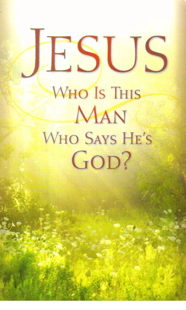Jesus Who Is This Man Who Says Hes God