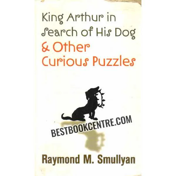 King Arthur in Search of His Dog and Other Curious Puzzels