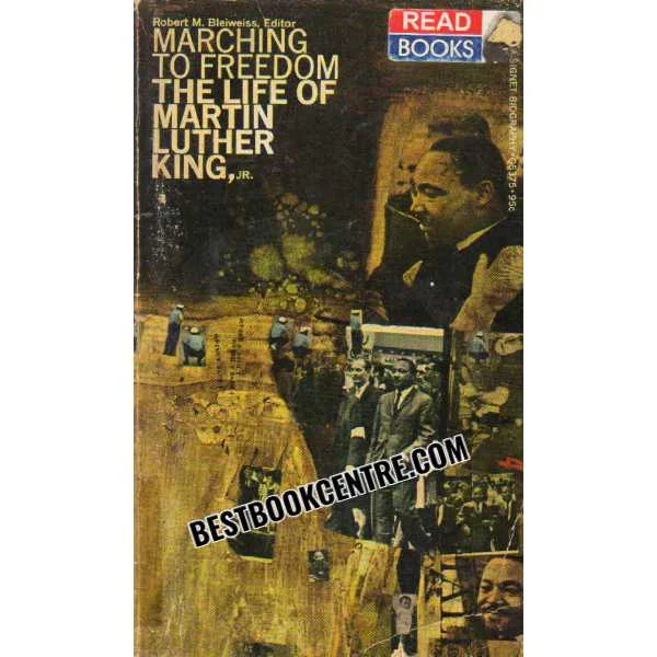 Marching to Freedom the Life of Martin Luther King Jr