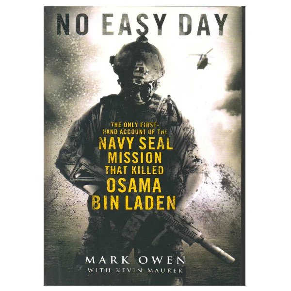 No Easy Day: The Only First-Hand Account of the Navy Seal Mission That Killed Osama Bin Laden