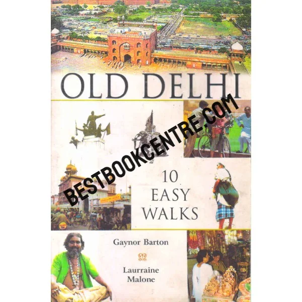 Old Delhi 10 Easy Walks 1st Edition