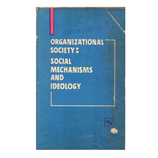 Organizational Society: Social Mechanisms and Ideology (PocketBook)