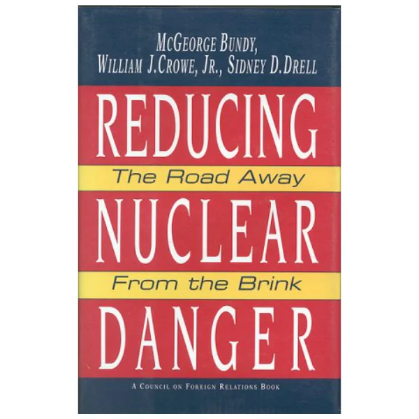 Reducing Nuclear Danger: The Road Away From the Brink
