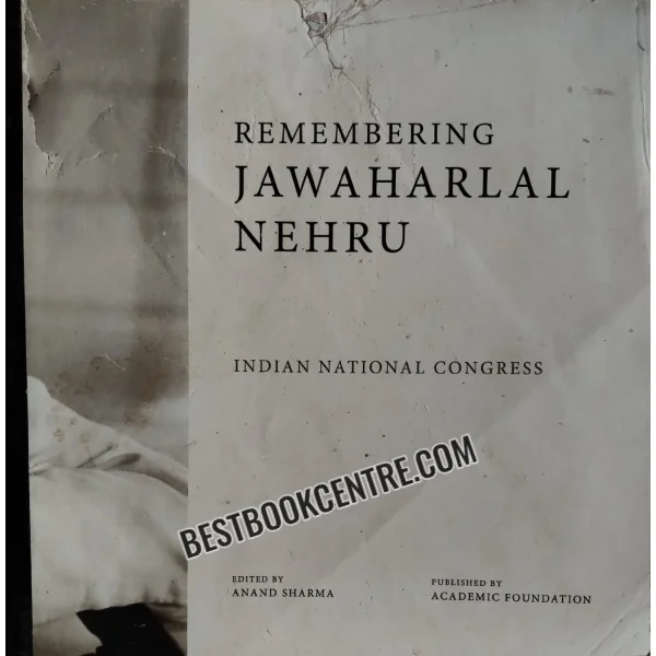 Remembering Jawaharlal Nehru Indian National Congress 1st Edition