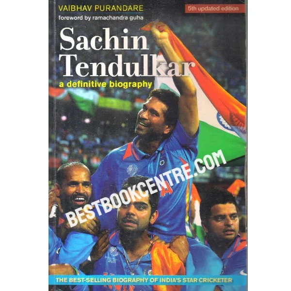 Sachin Tendulkar a Definitive Biography