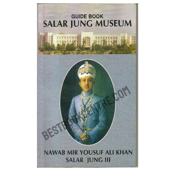 Salar Jung Museum Guide Book (Nawab Mir Yousuf Ali Khan Salar Jung III)